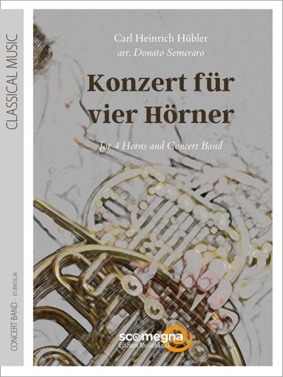 KONZERT FÜR VIER HÖRNER - Carlo Heinrich Hubler